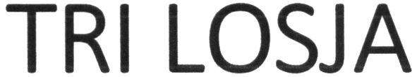 tri losja