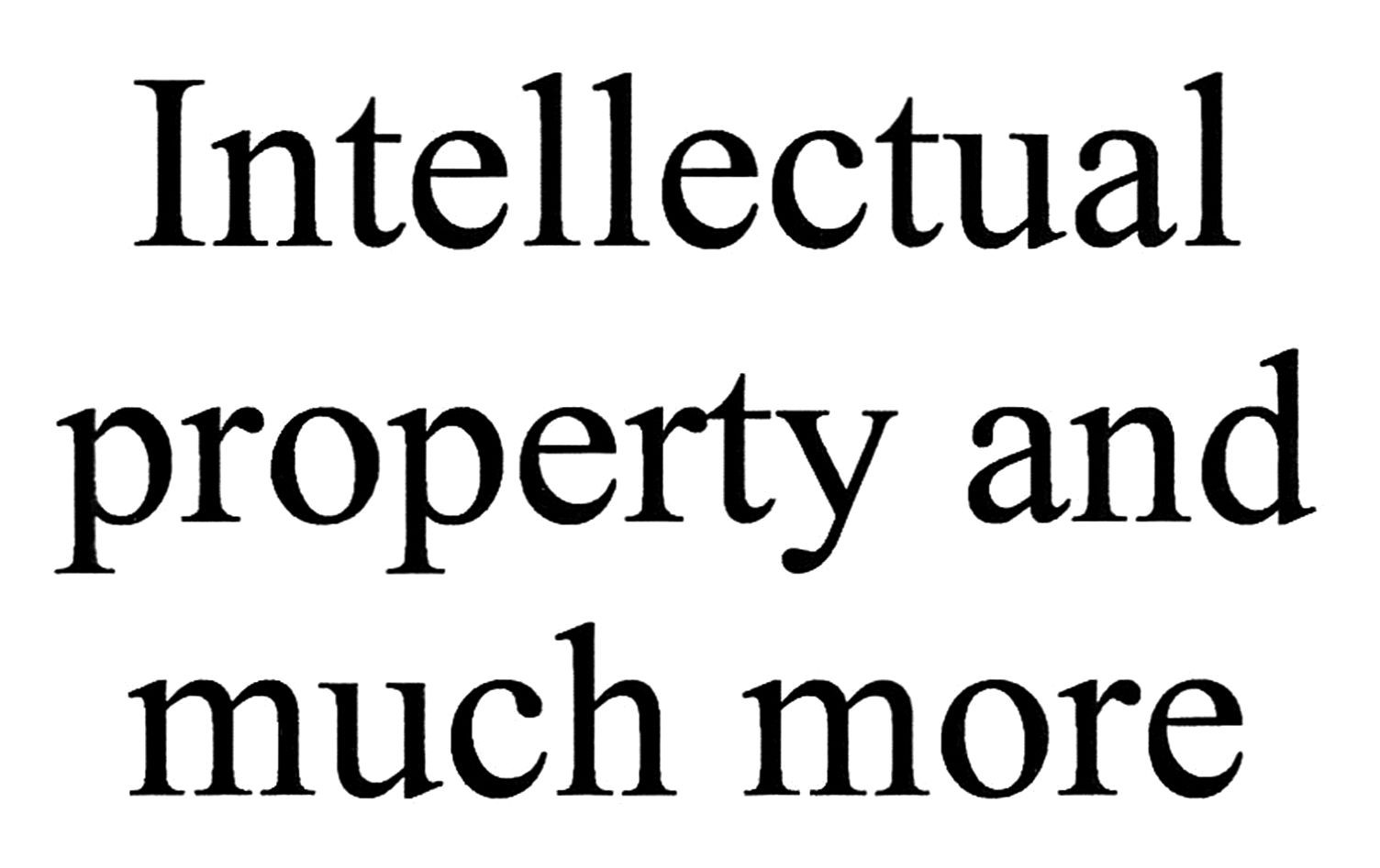 intellectual property and much more