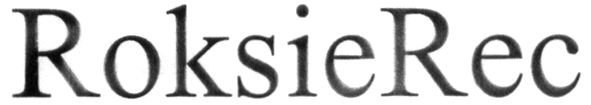 roksie rec
