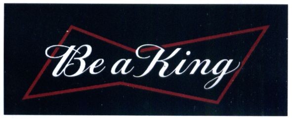 be a king