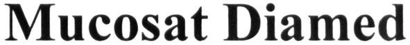 mucosat diamed