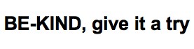 be-kind, give it a try