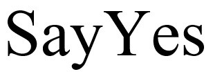 say yes