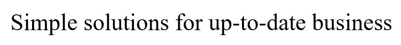 simple solutions for up-to-date business