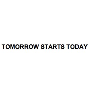 tomorrow starts today