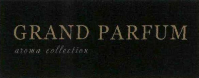 grand parfum aroma collection