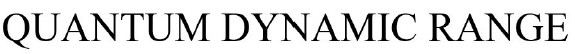 quantum dynamic range