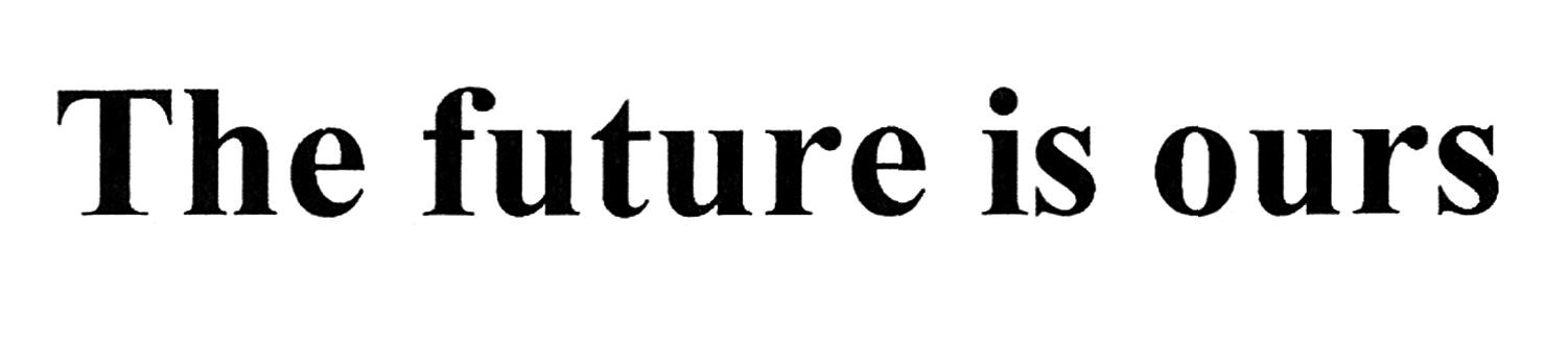 the future is ours