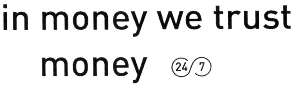 in money we trust money 24/7