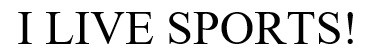 i live sports!