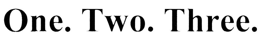one. two. three.