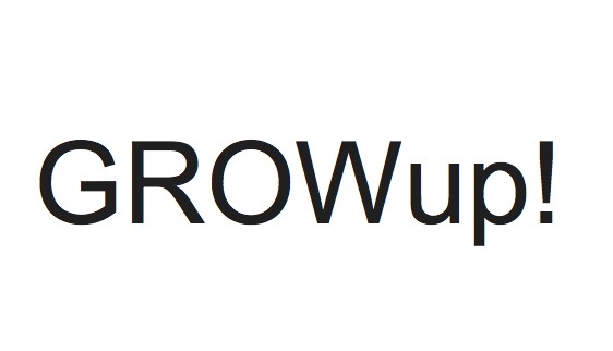 growup!