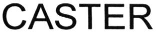 caster