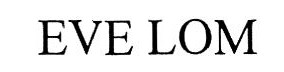 eve lom