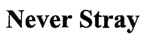 never stray