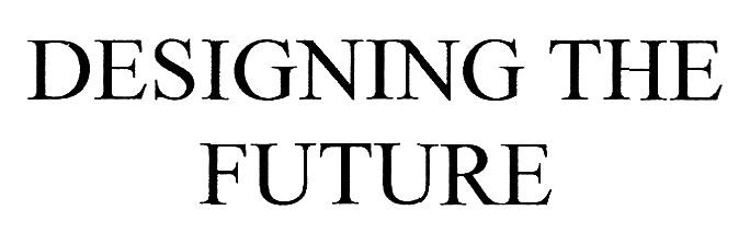 designing the future