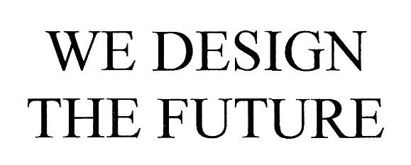 we design the future