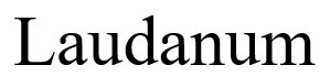 laudanum