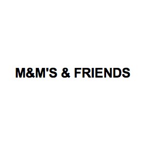 m&m`s&friends