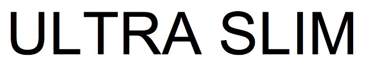 ultra slim