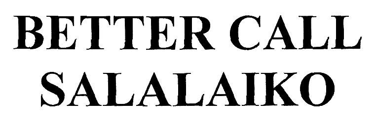 better call salalaiko