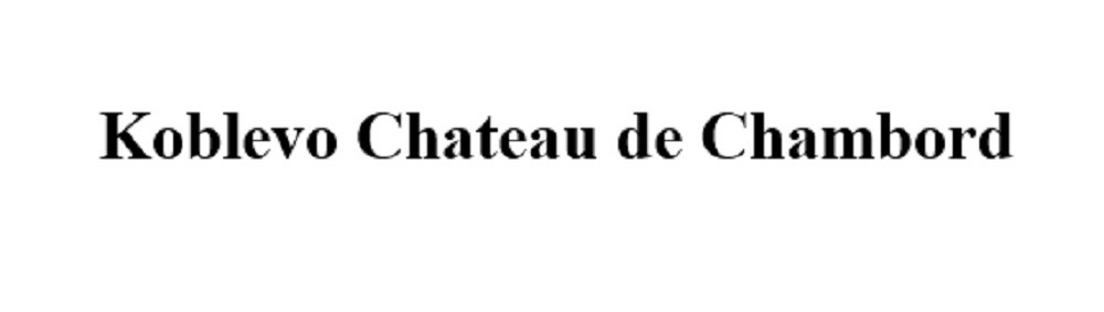 koblevo chateau de chambord