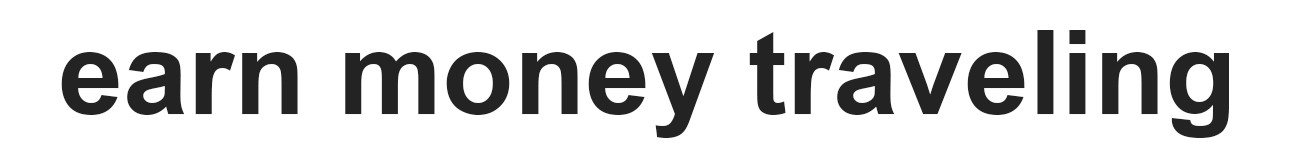 earn money traveling