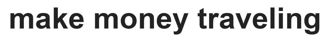 make money traveling