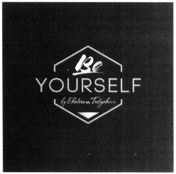 be yourself by ekaterina tretyakova