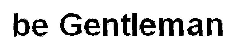 be gentleman