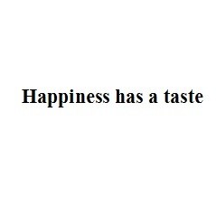 happiness has a taste