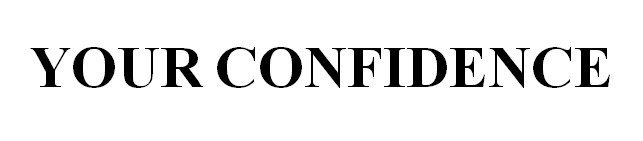 your confidence