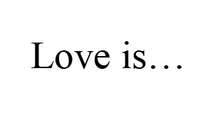 love is