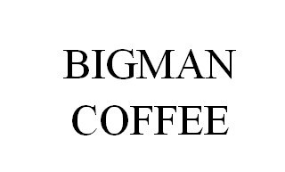 bigman coffee