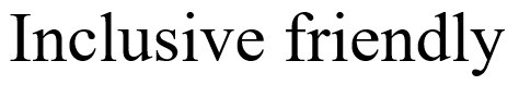inclusive friendly