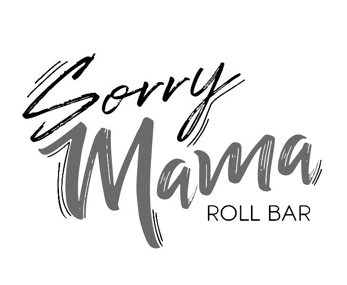 sorry mama roll bar