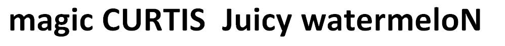 magic curtis juicy watermelon