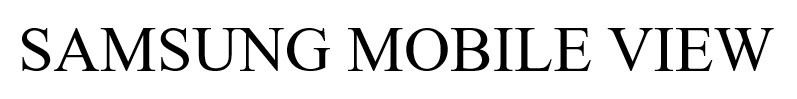 samsung mobile view