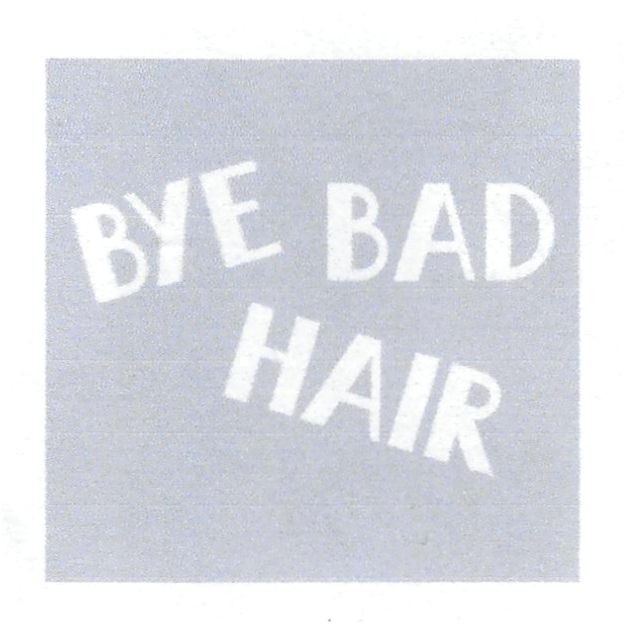 bye bad hair