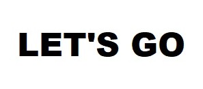 let`s go