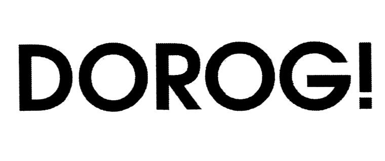 dorog!
