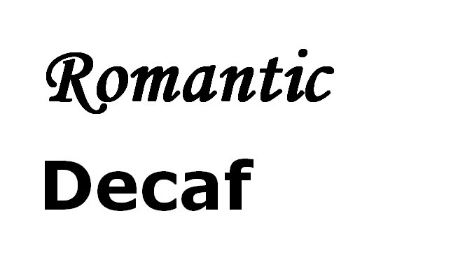 romantic decaf