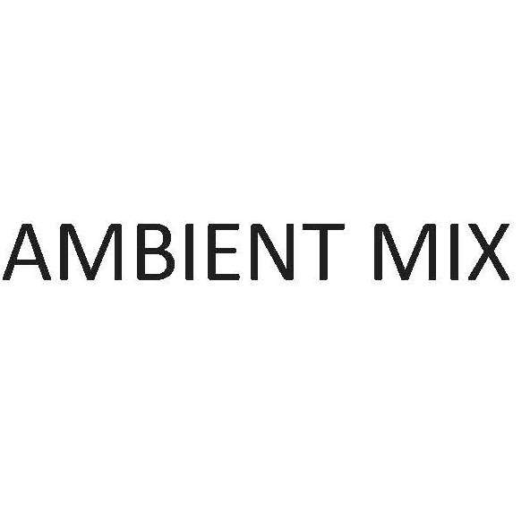 ambient mix