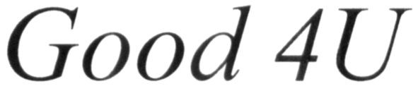 good 4u