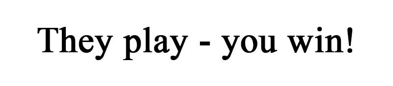 they play-you win!
