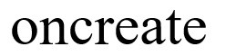 oncreate
