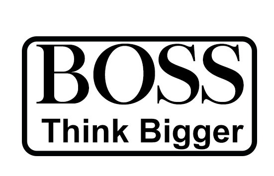 boss think bigger
