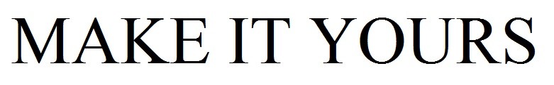 make it yours