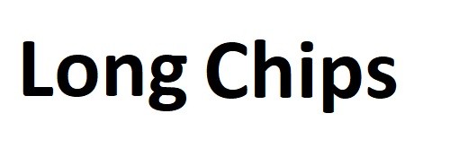 long chips
