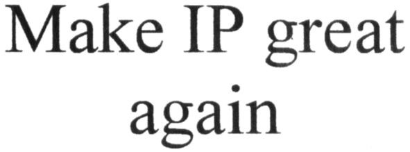 make ip great again